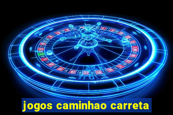 jogos caminhao carreta